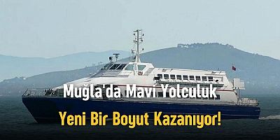 Muğla'da Deniz Ulaşımı Genişliyor: Bodrum-Turgutreis-Didim ve Fethiye-Marmaris Seferleri